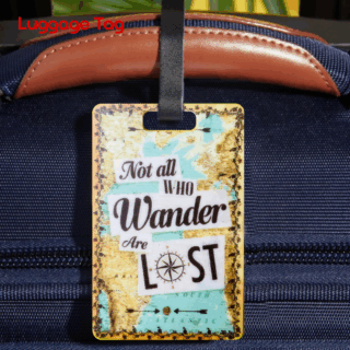 Not All Who Wonder Are Lost Luggage Tag